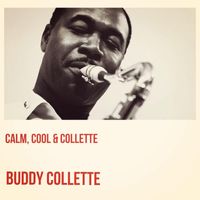 Buddy Collette - Calm, Cool & Collette
