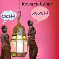Rosalyn Candy - Ooh Aah (Explicit)