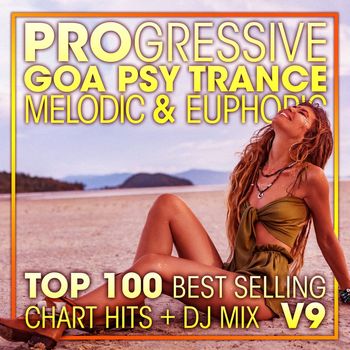 DoctorSpook, Goa Doc, Psytrance Network - Progressive Goa Psy Trance Melodic & Euphoric Top 100 Best Selling Chart Hits + DJ Mix V9