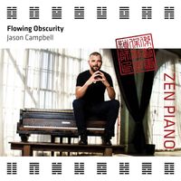 Jason Campbell - Zen Piano - Flowing Obscurity