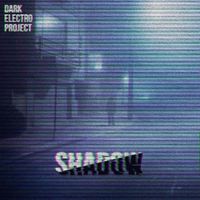 Dark Electro Project - Shadow