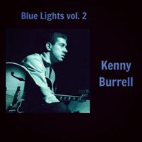 Kenny Burrell - Blue Lights, Vol. 2