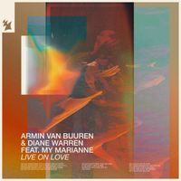 Armin van Buuren & Diane Warren feat. My Marianne - Live on Love