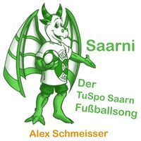 Alex Schmeisser - Saarni Der TuSpo Saarn Fußballsong