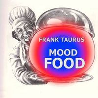 Frank Taurus - Mood Food (Remaster 2022)