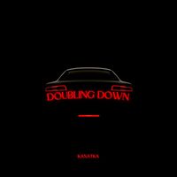 Kasatka - Doubling Down (Explicit)