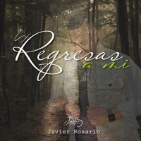 Javier Rosario - Si Regresas a Mi
