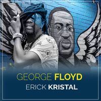 Erick Kristal - George Floyd