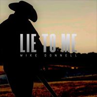 Mike Donnell - LIE TO ME
