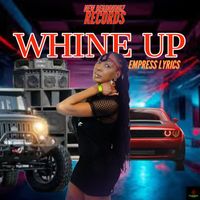 Empress Lyrics - Whine Up