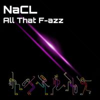 NaCl - All That F-azz