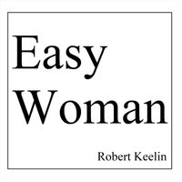 Robert Keelin - Easy Woman