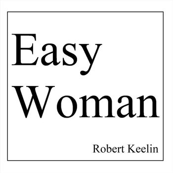 Robert Keelin - Easy Woman