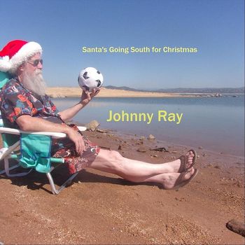 Johnny Ray - Santa's Going South for Christmas