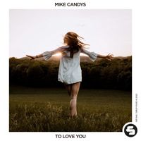 Mike Candys - To Love You