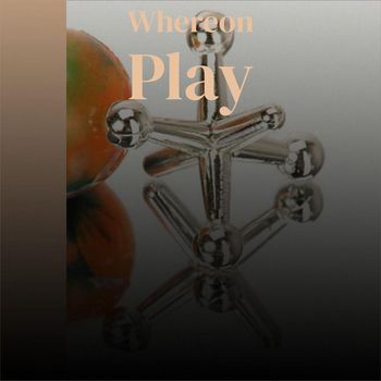 Various Artists - Whereon Play