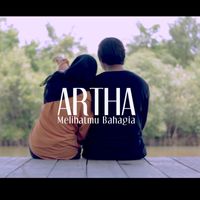Artha - Melihatmu Bahagia