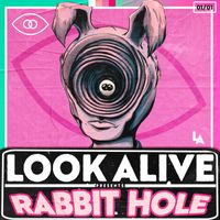 Look Alive - Rabbit Hole (Explicit)