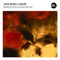 Jack Rush & Cruze - Butterfly (Tom & Dexx Remix)