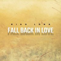 Rigo Luna - Fall Back in Love