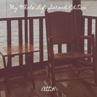 Attik - My Whole Life Second Edition (Explicit)