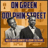 Miles Davis Quintet & John Coltrane - On Green Dolphin Street