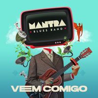 Mantra Blues Band & Antônio Tibau - Vem Comigo