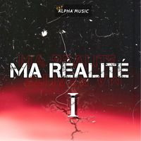 Alpha Music - Ma realité No. 1