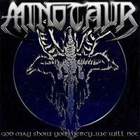 Minotaur - God May Show You Mercy… We Will Not