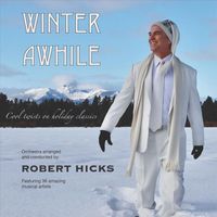 Robert Hicks - Winter Awhile