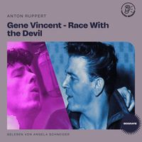 Gene Vincent - Gene Vincent - Race With the Devil (Biografie)