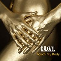 DJLEVEL - Touch My Body (Disco Edit)