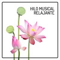 Calma y Relajación - Hilo Musical Relajante