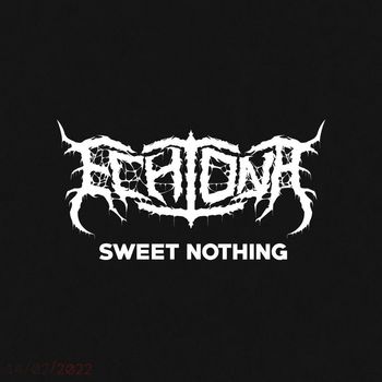 Echidna - Sweet Nothing