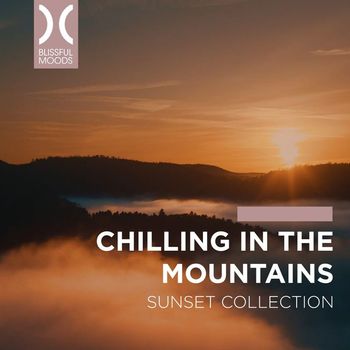 Various Artists - Chilling in the Mountains (Sunset Collection)