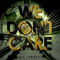 Mr. Pretty - We Don't Care