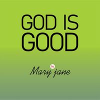 Maryjane - God Is Good