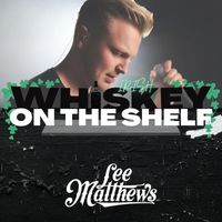 Lee Matthews - Irish Whiskey on the Shelf