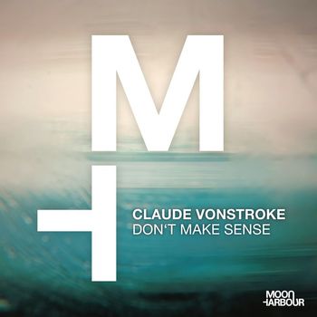 Claude Vonstroke - Don't Make Sense