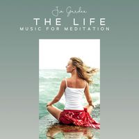 Jim Garden - The Life (Music for Meditation to Celebrate the Gratitude)
