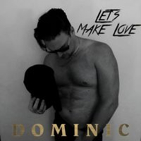 Dominic - Let's Make Love