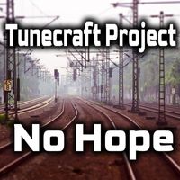Tunecraft Project - No Hope