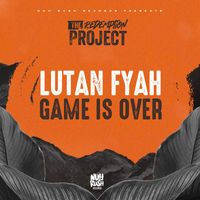 Lutan Fyah - Game is Over