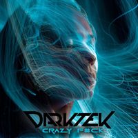 Darktek - Crazy F#ck! (Explicit)