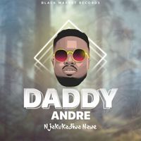 Daddy Andre - Njakukadiwa Nawe