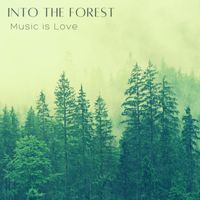 Music is Love - Into the Forest