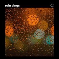 Rain Relaxation - Rain Sings