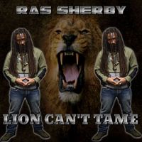 Ras Sherby - Lion Can't Tame