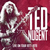 Ted Nugent - Live On Tour 1977-1978 (live)