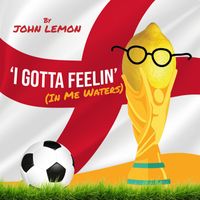 John Lemon - I Gotta Feelin' (in Me Waters)